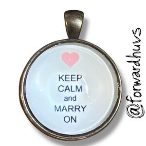 Bundle Sale 3 for $15 | Silver-Tone “Keep Calm and Marry On” Pendant